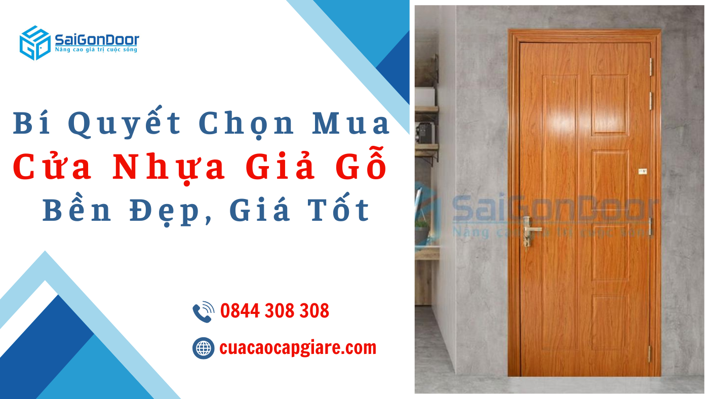 Bí Quyết Chọn Mua Cửa Nhựa Giả Gỗ Bền Đẹp, Giá Tốt