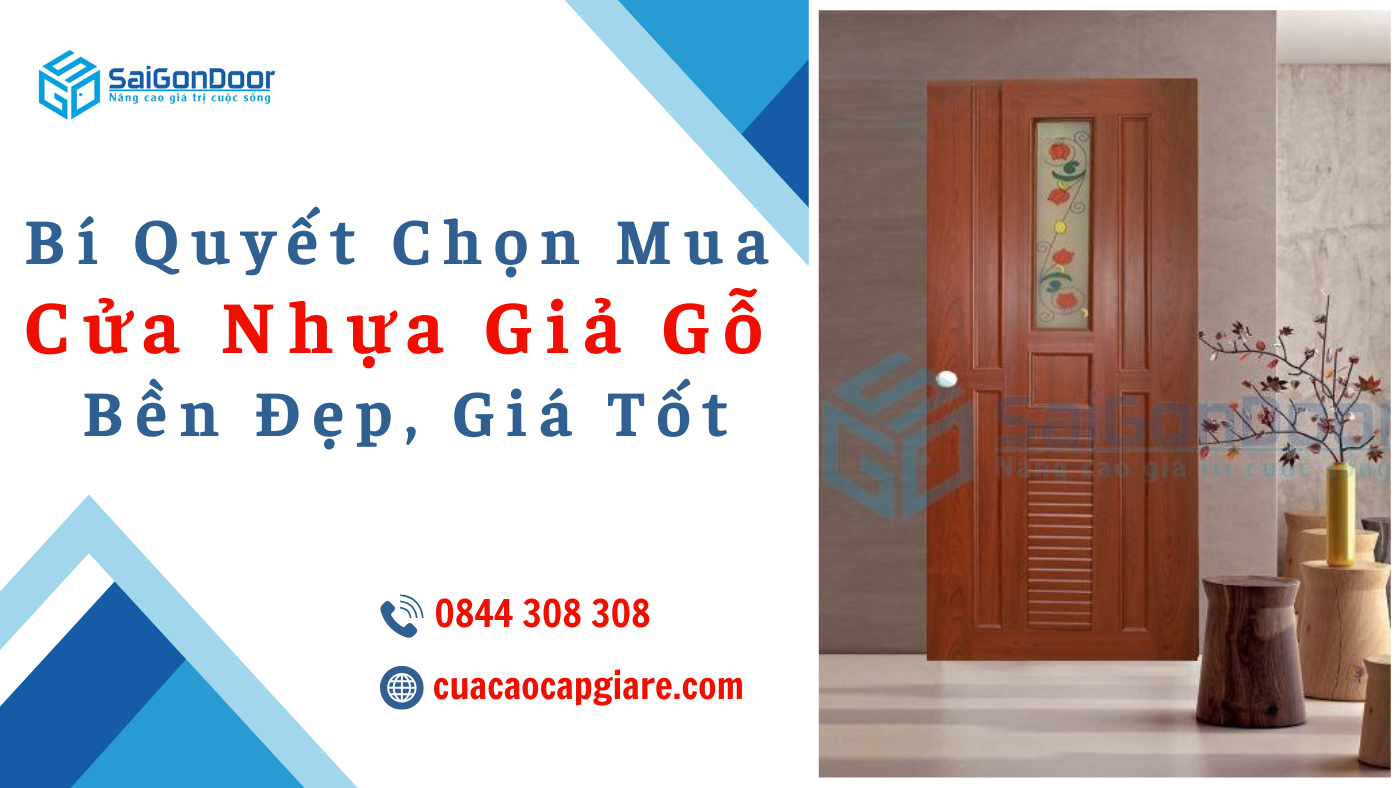 Bí Quyết Chọn Mua Cửa Nhựa Giả Gỗ Bền Đẹp, Giá Tốt