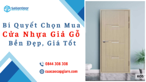 Bí Quyết Chọn Mua Cửa Nhựa Giả Gỗ Bền Đẹp, Giá Tốt