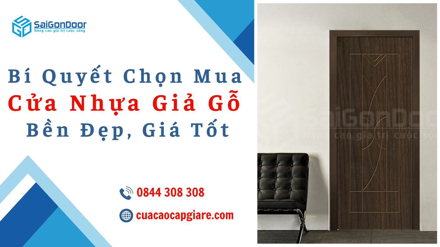 Bí Quyết Chọn Mua Cửa Nhựa Giả Gỗ Bền Đẹp, Giá Tốt