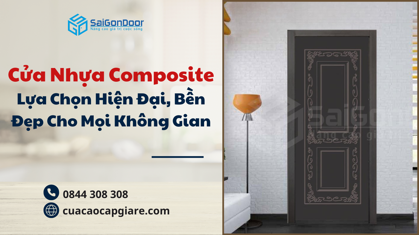 Cửa Nhựa Composite – Lựa Chọn Hiện Đại, Bền Đẹp Cho Mọi Không Gian