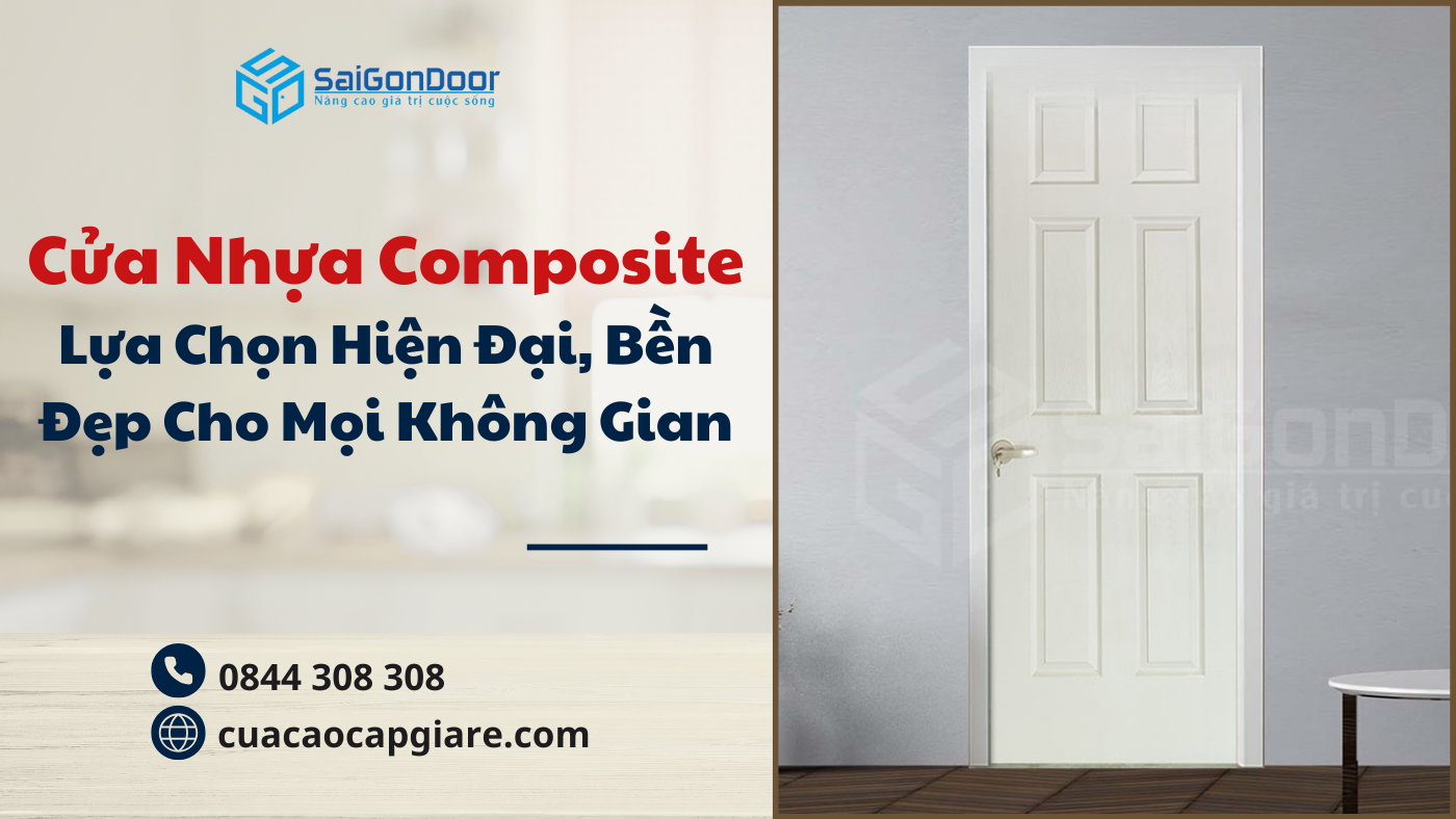 Cửa Nhựa Composite – Lựa Chọn Hiện Đại, Bền Đẹp Cho Mọi Không Gian