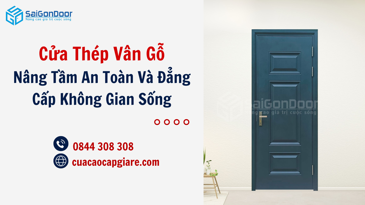 Cửa Thép Vân Gỗ – Nâng Tầm An Toàn Và Đẳng Cấp Không Gian Sống