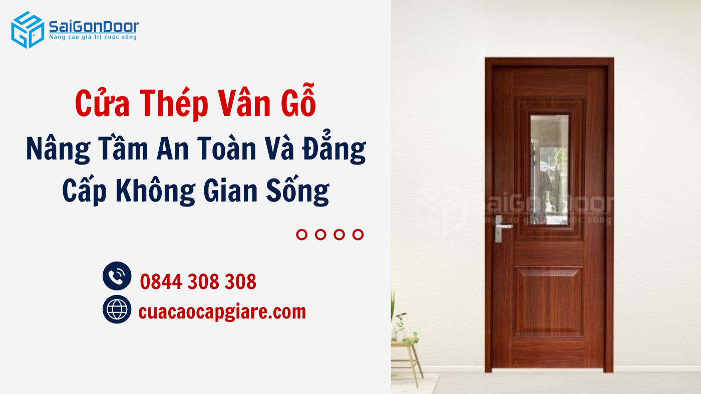 Cửa Thép Vân Gỗ – Nâng Tầm An Toàn Và Đẳng Cấp Không Gian Sống