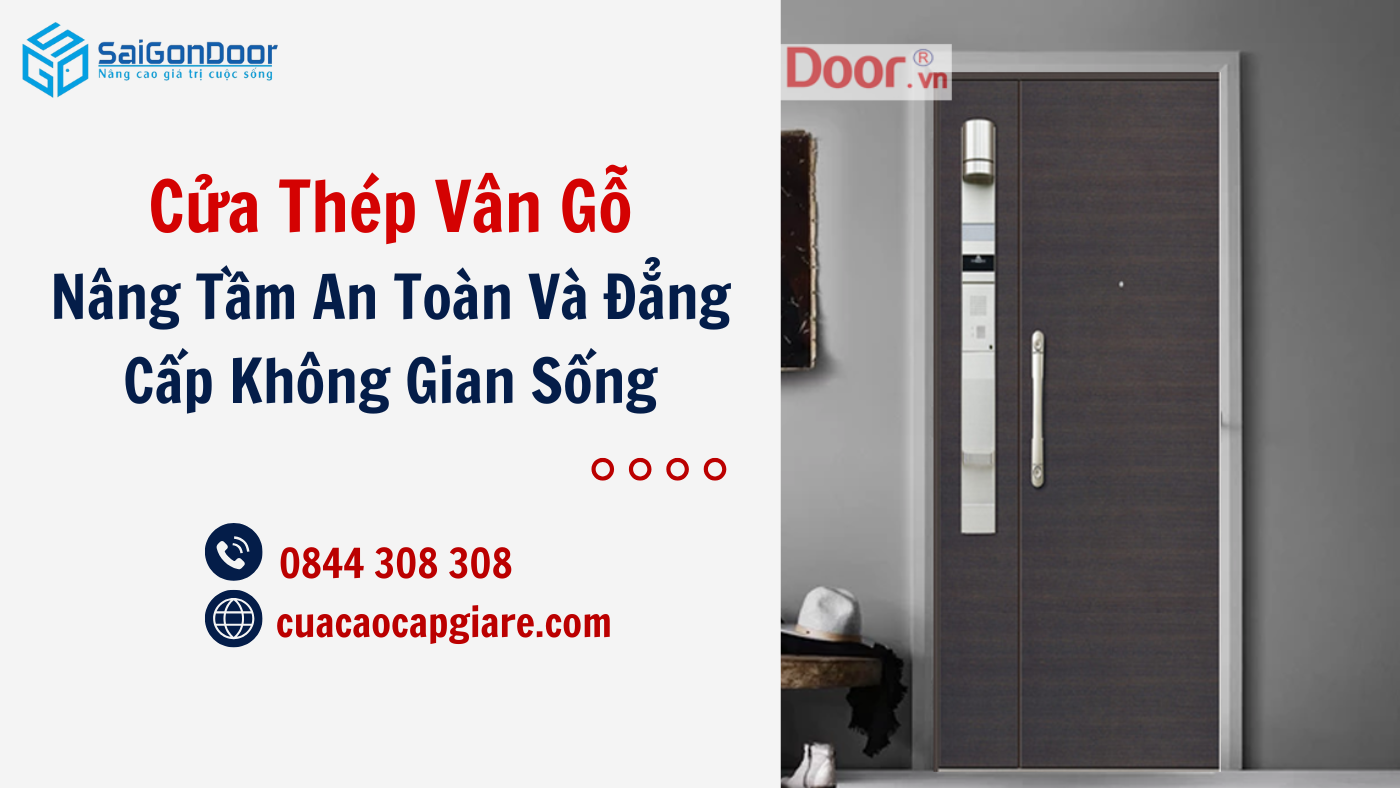 Cửa Thép Vân Gỗ – Nâng Tầm An Toàn Và Đẳng Cấp Không Gian Sống