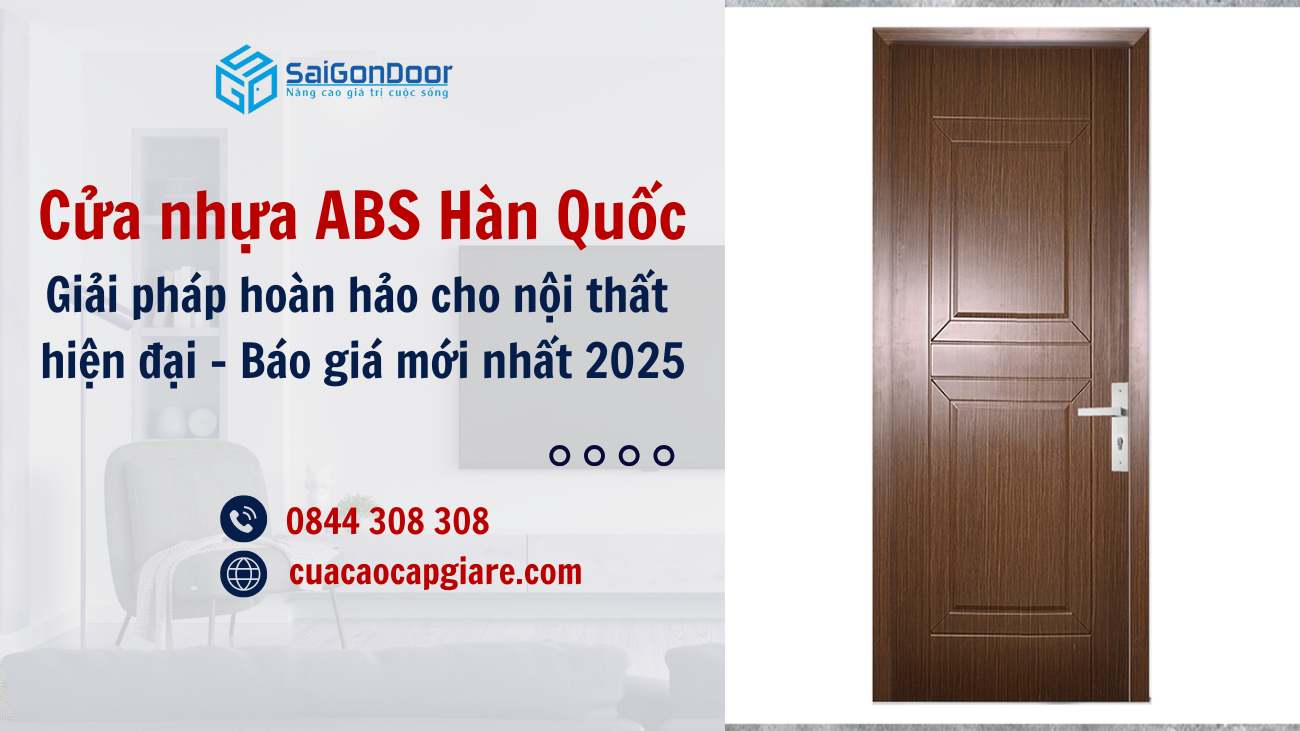 Cửa nhựa ABS Hàn Quốc: Giải pháp hoàn hảo cho nội thất hiện đại – Báo giá mới nhất 2025