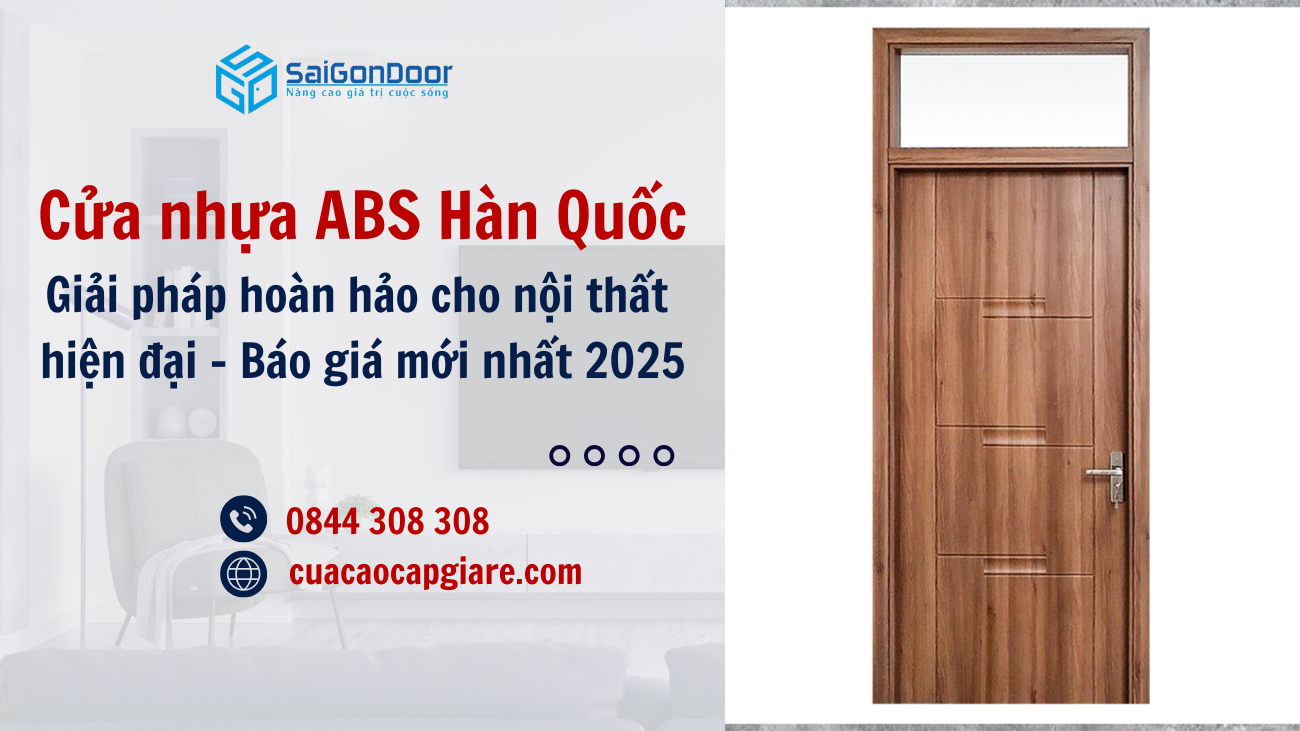 Cửa nhựa ABS Hàn Quốc: Giải pháp hoàn hảo cho nội thất hiện đại – Báo giá mới nhất 2025